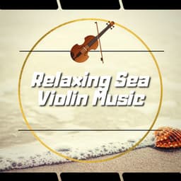 Relaxing Sea and Violin Music - Violin Music