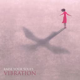 Raise Your Soul’s Vibration - Arun Mayer