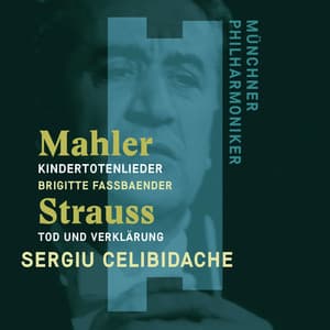 Mahler: Kindertotenlieder - Strauss, Richard: Tod und Verklärung - Gustav Mahler