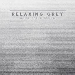 Relaxing Grey Noise for Sleeping - White Noise Universe