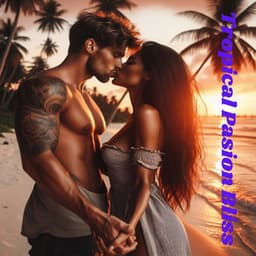 Tropical Pasion Bliss - Sexy Chillout Music Cafe