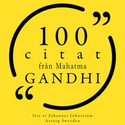 100 citat från Mahatma Gandhi - Mahatma Gandhi