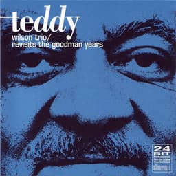 Revisits The Goodman Years - Teddy Wilson