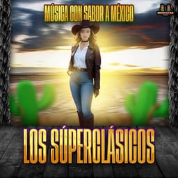 Musica Con Sabor A Mexico - Los Superclasicos