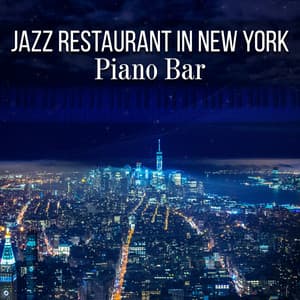 Jazz Restaurant in New York - Piano Bar Music, Lounge Experience, Smooth Jazz for Afternoon, Intimacy in Manhattan, Unmissable Dinner & Meals - Piano Bar Music Zone