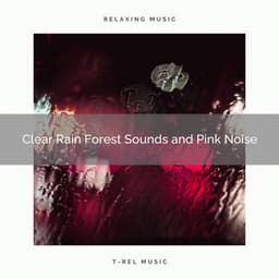 2021 New: Clear Rain Forest Sounds and Pink Noise - Crafting Audio
