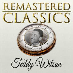 Remastered Classics, Vol. 201, Teddy Wilson - Teddy Wilson