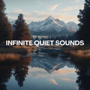Infinite Quiet Sounds - Meditation Music's Finest - Tranquil Tracks