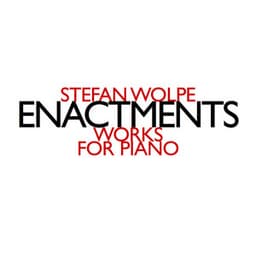 Enactments - Stefan Wolpe