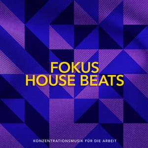 # Fokus House Beats - Konzentrationsmusik für die Arbeit