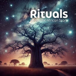 Rituals Under the African Stars: Mysteries of the Ancient Lands - African Music Drums Collection