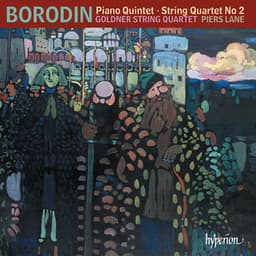 Borodin: String Quartet No. 2 & Piano Quintet – Goldstein: Cello Sonata - Alexander Borodin