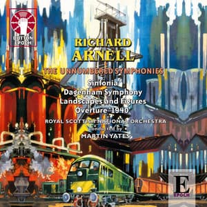 R. Arnell: Dagenham Symphony, Landscapes and Figures & Sinfonia - Richard Arnell