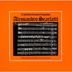 Scarlatti: Sinfonie di concerto grosso, Vol. 1 - Alessandro Scarlatti