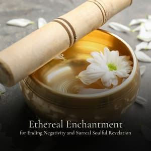 * Ethereal Enchantment for Ending Negativity and Surreal Soulful Revelation * - Quit Quick Music