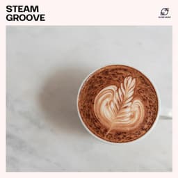 Steam Groove: Coffee Shop Jazz Music - Cafe Jazz