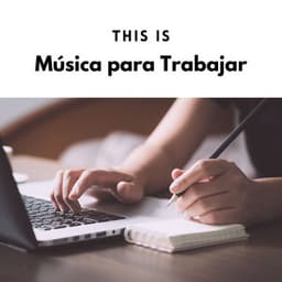 This is Música para Trabajar - Musica Para Trabajar
