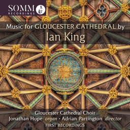 Ian King: Music for Gloucester Cathedral - Ian King