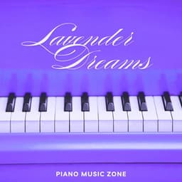 Lavender Dreams: Smooth Piano Collection - Piano Music Zone