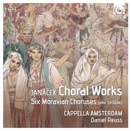 Leoš Janáček: Choral Works - Leoš Janáček