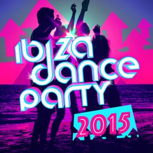 Ibiza Dance Party 2015 - Ibiza Dance Party