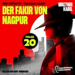 Der Fakir von Nagpur - Der Detektiv-Harald Harst