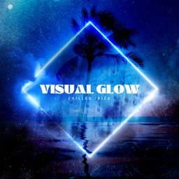Visual Glow - Chilled Ibiza