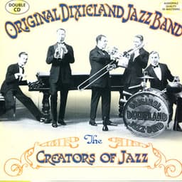 The Creators Of Jazz - Original Dixieland Jazz Band