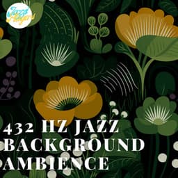 432 Hz Jazz Background Ambience - Jazzi Players
