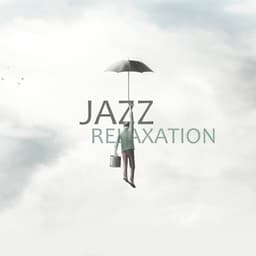 Jazz relaxation - Musique pour la relaxation et un sentiment de paix - Restaurant jazz sensation