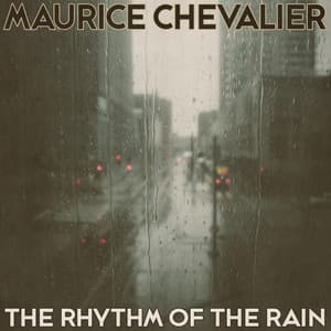 The Rhythm of the Rain - Maurice Chevalier