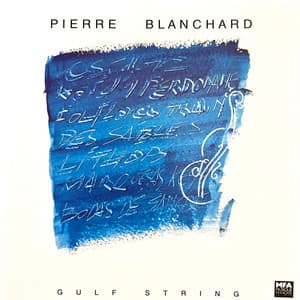 Gulf String - Pierre Blanchard