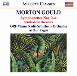 Gould: Symphonettes Nos. 2-4 & Spirituals for String Choir & Orchestra - Morton Gould