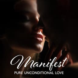 Manifest Pure Unconditional Love - Sensual Music Academy