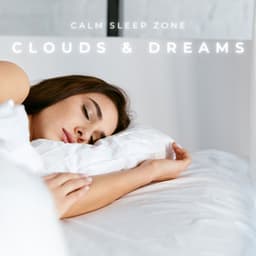 Clouds & Dreams: Sleep Aid - Calm Sleep Zone
