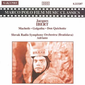 Ibert: Macbeth / Golgotha / Don Quichotte - Jacques Ibert
