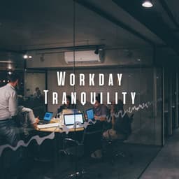 Workday Tranquility: Elevating Work with Meditation Music - Jazz for Work Playlists