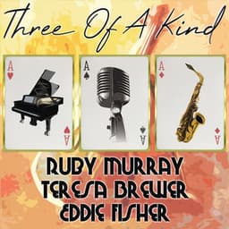 Three of a Kind: Ruby Murray, Teresa Brewer, Eddie Fisher - Ruby Murray