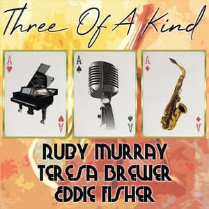 Three of a Kind: Ruby Murray, Teresa Brewer, Eddie Fisher - Ruby Murray