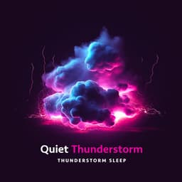 Quiet Thunderstorm - Thunderstorm Sleep