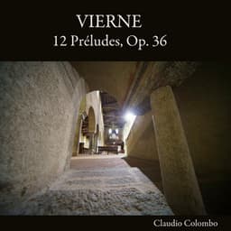 Vierne: 12 Préludes, Op. 36 - Louis Vierne