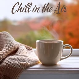 Chill in the Air: Smooth Jazz for Cozy Coffee Moments - Jazz Music Collection