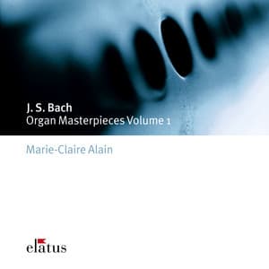 Bach: Organ Masterpieces, Vol. 1 - Johann Sebastian Bach