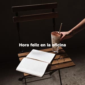 Hora feliz en la oficina - Cafe Music Deluxe