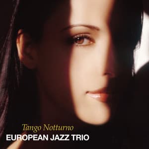 Tango Notturno - European Jazz Trio