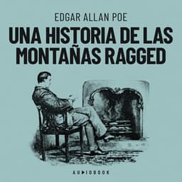 Una historia de las montañas Ragged - Edgar Allan Poe
