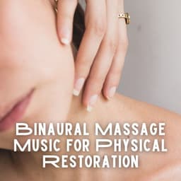 Binaural Massage Music for Physical Restoration - 528Hz Whole Body Regeneration