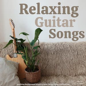 Relaxing Guitar Songs: Soothing Background Music to Rest, Relax, Sleep and Unwind - SleepTherapy