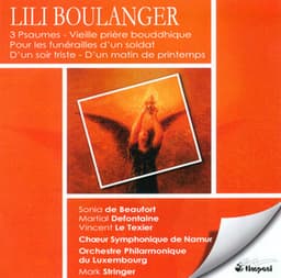 Boulanger, L.: Psalms - 24, 129, 130 / Pour Les Funerailles D'Un Soldat / D'Un Soir Triste / Vieille Priere Bouddhique - Lili Boulanger