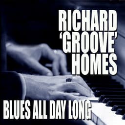 Blues All Day Long - Richard "Groove" Holmes